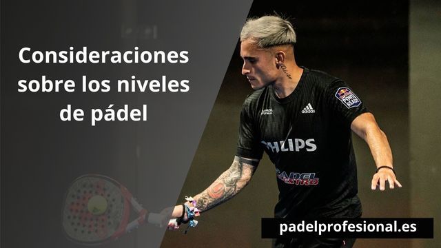 Consideraciones sobre los niveles de pádel
